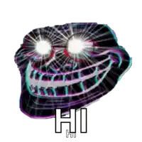 a troll face with glowing eyes and the words hi on it