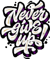 a purple and white lettering that says never give up