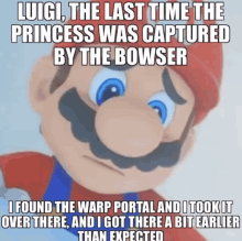 a meme about luigi the last time the princess was captured by bowser