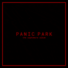 a black background with panic park the sophomore album in red letters