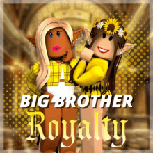 a poster that says big brother royalty with two dolls