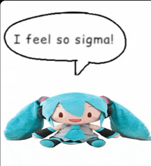 a stuffed hatsune miku doll with a speech bubble that says i feel so sigma