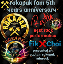 a poster for rokapak fam 5th years anniversary best rock performance presented by captain rokapak raturock