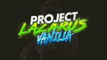 a logo for project lazaris vanilla with a man in the background