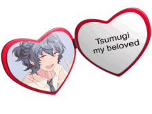 a heart shaped mirror that says tsumugi my beloved on it