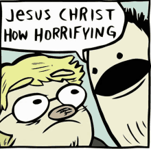 a cartoon of a man with glasses talking to another man with a speech bubble that says jesus christ how horrificing