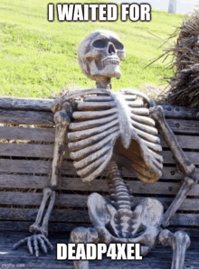 a skeleton is sitting on a wooden bench and waiting for deadp4xel .