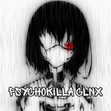 a drawing of a girl with a red eye and the words psychokilla clnx below it