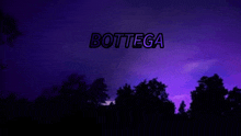 a purple sky with trees in the foreground and the word bottega in white letters