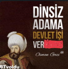 a poster with a man in a turban and the words dinsiz adama devlet işi ver