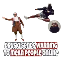 a poster that says ' druski sends warning to mean people online ' on it
