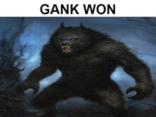 a picture of a werewolf with the word gank won above it