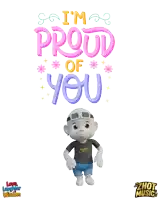 a poster that says i 'm proud of you on it