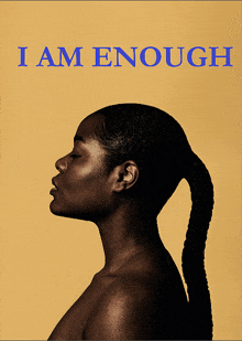 a poster of a woman with the words i am enough on it