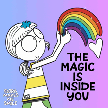 a cartoon girl holding a rainbow with the words the magic is inside you
