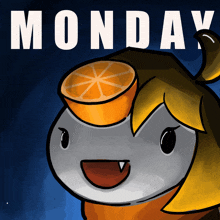 a cartoon character with a slice of orange on his head and the word monday written above him