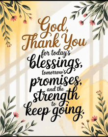 a card that says god thank you for today 's blessings promises and the strength to keep going