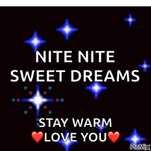 a black background with stars and the words nite nite sweet dreams stay warm love you