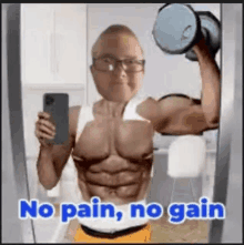 a man is lifting a dumbbell in front of a mirror with the words `` no pain , no gain '' .