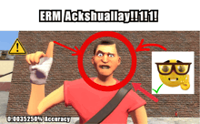 a picture of a cartoon character with the words erm ackshuallay !!! 1 !!