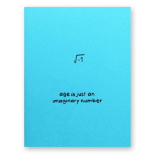 a blue greeting card that says age is just an imaginary number on it