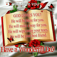 god loves you he will be there for you he will make a way for you he will wipe away your tears