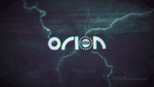 the word orion is surrounded by lightning bolts on a dark background