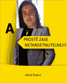 a man in a hooded jacket is on a yellow sign that says proste zase netargetnutelnej