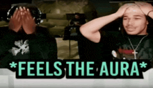 two men covering their faces in front of a sign that says * feels the aura *