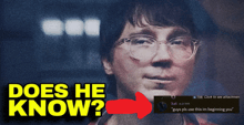 a man with glasses and the words does he know