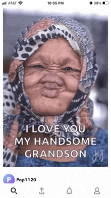 a picture of an older woman with a scarf around her head says " i love you my handsome grandson "