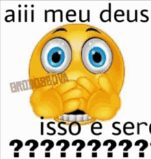 a cartoon smiley face with blue eyes and the words aiii meu deus