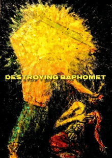 a poster for destroying baphomet shows a painting