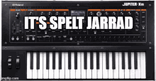 a keyboard with the words " it 's spelt jarrad " on it