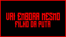 a black background with red text that says filho da futa