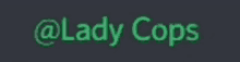 a logo for lady cops is displayed on a dark background