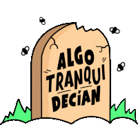 a cartoon drawing of a tombstone that says algo tranquil decian