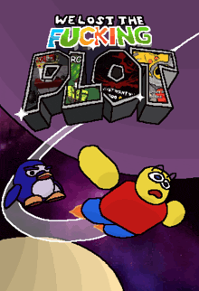 a poster for we lost the fucking plot shows a penguin and a cartoon character