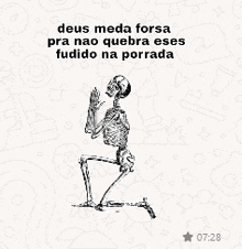 a black and white drawing of a skeleton with the words deus meda forsa pra não quebra eses fudido na porrada