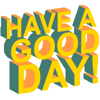 a graphic that says have a good day on a white background