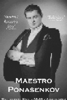 a black and white photo of a man in a tuxedo with the name maestro ponasenkov on the bottom