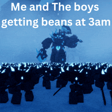 a poster with a robot and the words me and the boys getting beans at 3am