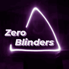 a neon sign that says " zero blinders " on it