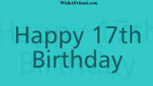 a blue background with the words " happy 17th birthday " on it