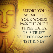 a painting of a buddha with a quote that says before you speak let your words pass through three gates