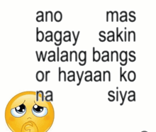a sad smiley face is next to the words ano bagay walang bangs or hayaan ko sya
