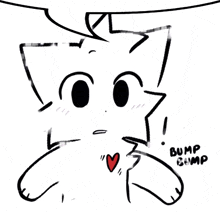 a black and white drawing of a cat with a heart and the words bump bump below it