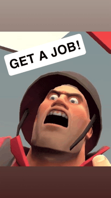 a cartoon character with a speech bubble saying get a job