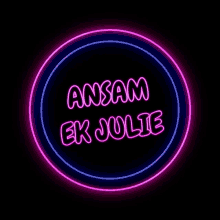 a neon sign that says ansam ek julie in a circle