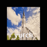 a picture of a church with the word yurch written below it